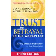 Trust and Betrayal in the Workplace Building Effective Relationships in Your Organization by Reina, Dennis; Reina, Michelle, 9781626562578