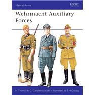 Wehrmacht Auxiliary Forces by Thomas, Nigel; Jurado, Carlos Caballero, 9781855322578