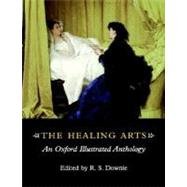 The Healing Arts An Oxford Illustrated Anthology by Downie, Robin, 9780192632579