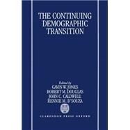The Continuing Demographic Transition by Jones, G. W.; Douglas, R. M.; Caldwell, J. C.; D'Souza, R. M., 9780198292579