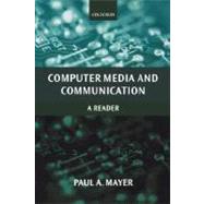 Computer Media and Communication A Reader by Mayer, Paul A., 9780198742579