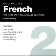 Colloquial French 2: The Next step in Language Learning by Broady; Elspeth, 9780415302579