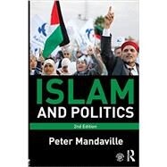 Islam and Politics by Mandaville; Peter, 9780415782579