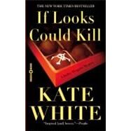 If Looks Could Kill by White, Kate, 9780446612579