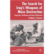 The Search for Iraq's Weapons of Mass Destruction Inspection, Verification and Non-Proliferation by Pearson, Graham S., 9781403942579