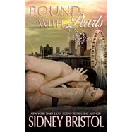 Bound With Pearls by Bristol, Sidney, 9781522742579