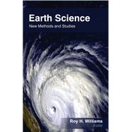 Earth Science: New Methods and Studies by Williams; Roy H., 9781926692579