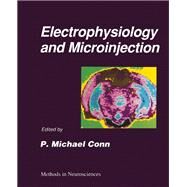 Methods in Neurosciences Vol. 4 : Electrophysiology and Microinjection by Conn, P. Michael, 9780121852580