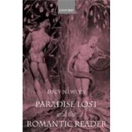 Paradise Lost and the Romantic Reader by Newlyn, Lucy, 9780199242580