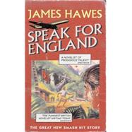 Speak for England: The Great New Smash Hit Story by Hawes, James, 9780385672580