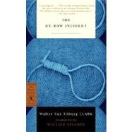 The Ox-Bow Incident by Clark, Walter Van Tilburg; Stegner, Wallace, 9780812972580