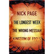 Nick Page: The Longest Week, The Wrong Messiah, Kingdom of Fools by Nick Page, 9781473682580
