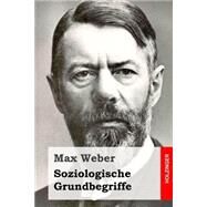 Soziologische Grundbegriffe by Weber, Max, 9781508562580