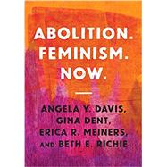 Abolition - Feminism - Now by Davis, Angela Y.; Dent, Gina; Meiners, Erica; Richie, Beth, 9781642592580