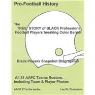 The TRUE STORY of BLACK Professional Football Players breaking Color Barrier by Thompson, Lee W., 9781667892580