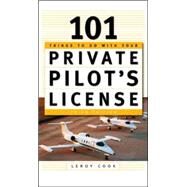 101 Things To Do After You Get Your Private Pilot's License by Cook, LeRoy, 9780071422581