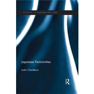 Japanese Femininities by Charlebois *DO NOT USE*; Justi, 9780415662581
