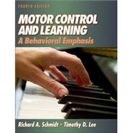 Motor Control and Learning : A Behavioral Emphasis by Schmidt, Richard, 9780736042581