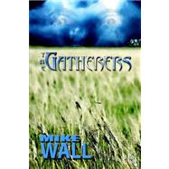 The Gatherers by Wall, Mike, 9780977852581