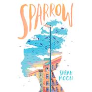 Sparrow by Moon, Sarah, 9781338032581