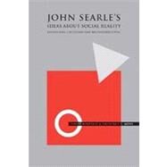 John Searle's Ideas About Social Reality Extensions, Criticisms, and Reconstructions by Koepsell, David; Moss, Laurence S., 9781405112581