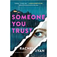 Someone You Trust by Ryan, Rachel, 9781668012581