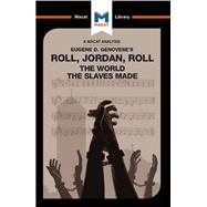 Roll, Jordan, Roll: The World the Slaves Made by Hudson,Cheryl, 9781912302581