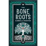 The Bone Roots by Houston, Gabriela, 9781915202581