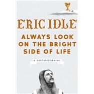 Always Look on the Bright Side of Life by IDLE, ERIC, 9781984822581