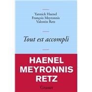 Tout est accompli by Yannick Haenel; Franois Meyronnis; Valentin Retz, 9782246862581