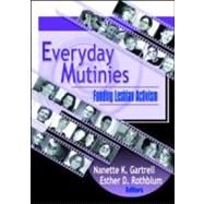 Everyday Mutinies: Funding Lesbian Activism by Rothblum; Esther D, 9781560232582