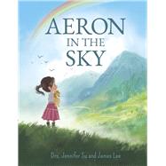 Aeron in the Sky by Su, Dr. Jennifer; Lee, Dr. James; Lee, Grace, 9781667872582