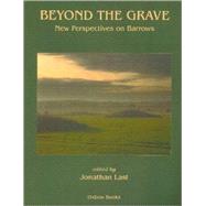 Beyond the Grave: New Perspectives on Barrows by Last, Jonathan, 9781842172582