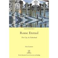 Rome Eternal: The City as Fatherland by Lanoue,Guy, 9781909662582