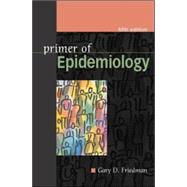 Primer of Epidemiology, Fifth Edition by Friedman, Gary, 9780071402583