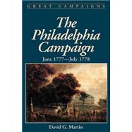 The Philadelphia Campaign June 1777- July 1778 by Martin, David G., 9780306812583