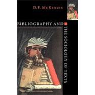 Bibliography and the Sociology of Texts by D. F. McKenzie, 9780521642583