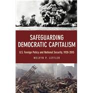Safeguarding Democratic Capitalism by Leffler, Melvyn P., 9780691172583