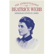 The Apprenticeship of Beatrice Webb by Nord, Deborah Epstein, 9781349072583