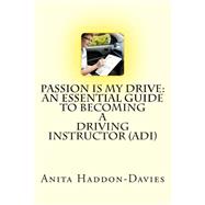 Passion Is My Drive by Haddon-davies, Anita, 9781505322583