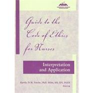 Guide to the Code of Ethics for Nurses: Interpretation and Application by Fowler, Marsha D.M., Ph.D., 9781558102583