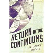 Return of the Continuums by Brody, Jennifer, 9781681622583