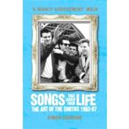 Songs That Saved Your Life (Revised Edition) The Art of The Smiths 1982-87 by GODDARD, SIMON, 9781781162583