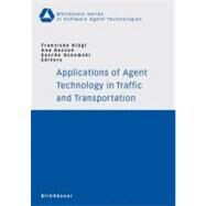Applications of Agent Technology in Traffic And Transportation by Klugl, Franziska; Bazzan, Ana L. C.; Ossowski, Sascha, 9783764372583