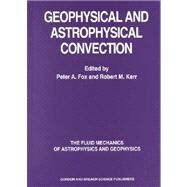 Geophysical & Astrophysical Convection by Kerr; Robert M., 9789056992583
