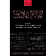 Syntactic Features and the Limits of Syntactic Change by Jnsson, Jhannes Gsli; Eythrsson, Thrhallur, 9780198832584