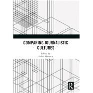 Comparing Journalistic Cultures by Hanusch, Folker, 9780367362584