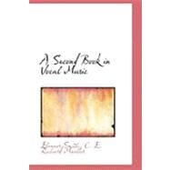 A Second Book in Vocal Music by Smith, C. E. Richard Mueller Eleanor, 9780554782584