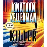 Killer An Alex Delaware Novel by Kellerman, Jonathan; Rubinstein, John, 9781101912584