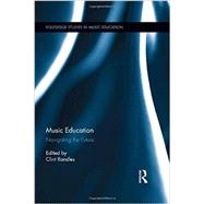 Music Education: Navigating the Future by Randles; Clint, 9781138022584